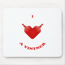 I Love a Vintner Mousepad