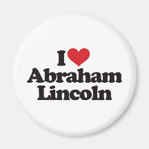 I Love Abraham Lincoln Magnet