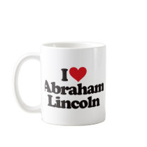 I Love Abraham Lincoln Coffee Mugs