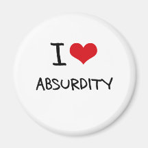 I Love Absurdity Fridge Magnet