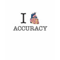 I Love Accuracy t-shirts by Foxy_193 I Love Accuracy t-shirts