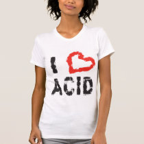 I LOVE ACID t-shirts