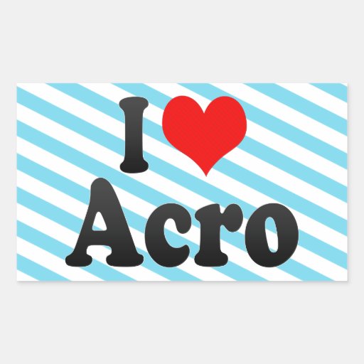 I love Acro Rectangular Sticker Zazzle