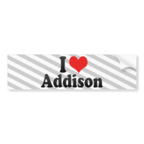 I Love Addison Bumper Stickers