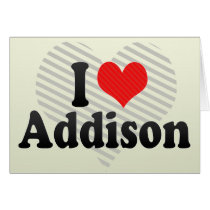 I Love Addison Card