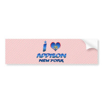 I love Addison, New York Bumper Stickers