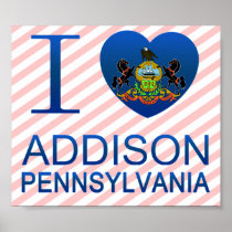 I Love Addison, PA Posters