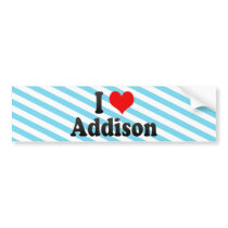 I Love Addison, United States Bumper Stickers