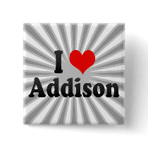 I Love Addison, United States Pinback Buttons