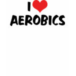 I Love Aerobics T-Shirt