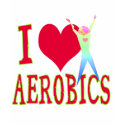 I Love Aerobics t-shirts