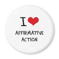 I Love Affirmative Action Fridge Magnets
