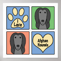 I Love Afghan Hounds Posters