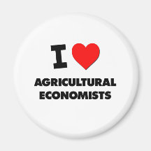 I Love Agricultural Economists Magnets
