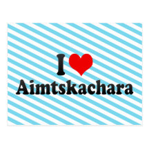 I love Aimtskachara Postcards
