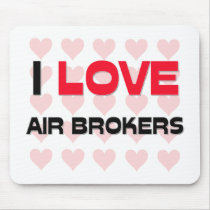 I LOVE AIR BROKERS mousepads by professions I LOVE AIR BROKERS mousepads