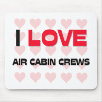 I LOVE AIR CABIN CREWS mousepads by professions I LOVE AIR CABIN CREWS mousepads