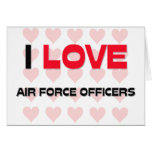 I LOVE AIR FORCE OFFICERS GREETING CARDS
