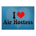 I Love Air Hostess Greeting Card
