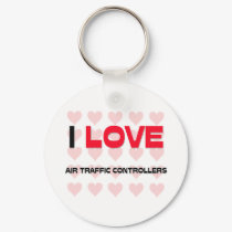 I LOVE AIR TRAFFIC CONTROLLERS keychains by professions I LOVE AIR TRAFFIC CONTROLLERS keychains