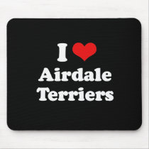 I Love Airdale Terriers mousepads