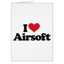 I Love Airsoft Greeting Cards