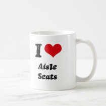 I Love Aisle Seats Coffee Mugs