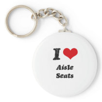 I Love Aisle Seats Key Chains