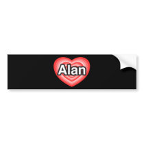 I love Alan. I love you Alan. Heart Bumper Stickers