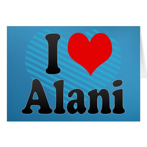 I love Alani Cards