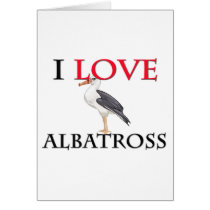 I Love Albatross Card