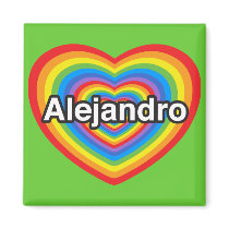 I love Alejandro. I love you Alejandro. Heart Fridge Magnet