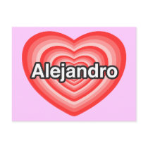I love Alejandro. I love you Alejandro. Heart Postcards
