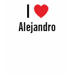 I love Alejandro Tshirts