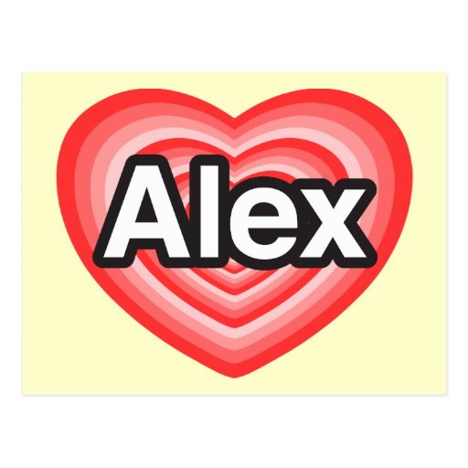 I love Alex. I love you Alex. Heart Postcard Zazzle