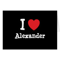 I love Alexander heart custom personalized Greeting Cards