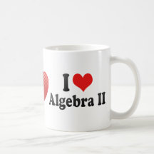 I Love Algebra II Coffee Mug