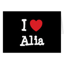 I love Alia heart T-Shirt Greeting Cards