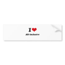 I Love All-Inclusive Bumper Stickers