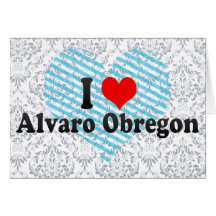 I Love Alvaro Obregon, Mexico Cards