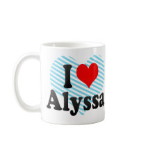 I love Alyssa Mugs