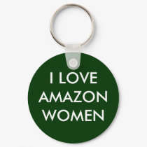 I LOVE AMAZON WOMEN keychains by MikaylaMiles I LOVE AMAZON WOMEN keychains