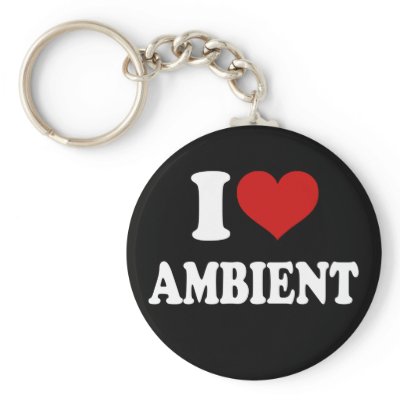 I Love Ambient Keychains