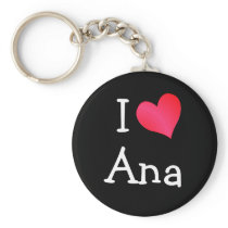 I Love Ana Key Chains