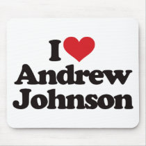 I Love Andrew Johnson mousepads