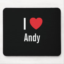 I love Andy mousepads by funnycustomtshirts I love Andy mousepads