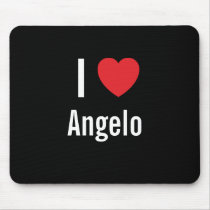 I love Angelo mousepads