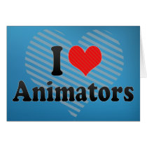 I Love Animators Greeting Card