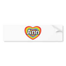 I love Ann, rainbow heart Bumper Sticker