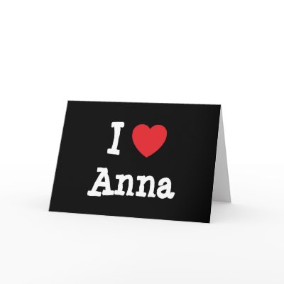 I love Anna heart T-Shirt Cards from Zazzle. I love Anna heart T-Shirt Cards from Zazzle.
